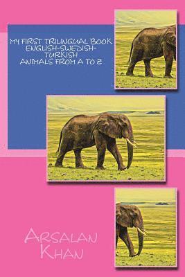 Arsalan Khan - My First Trilingual Book - English-Swedish-Turkish - Animals From A to Z, Häftad