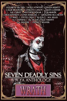 Elizabeth Archer, Holly Atwood - Seven Deadly Sins: A YA Anthology (Wrath) (Volume 5), Häftad