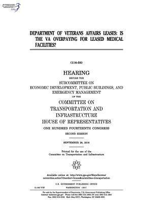 Department of Veterans Affairs leases: is the VA overpaying for leased medical facilities?: hearing before the Subcommittee on Economic Development 1