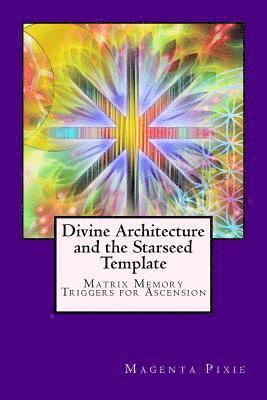 Divine Architecture and the Starseed Template: Matrix Memory Triggers for Ascension 1