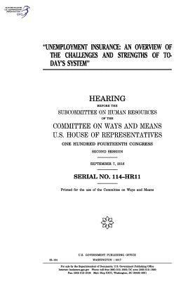 Unemployment insurance: an overview of the challenges and strengths of today's system: hearing before the Subcommittee on Human Resources of t 1