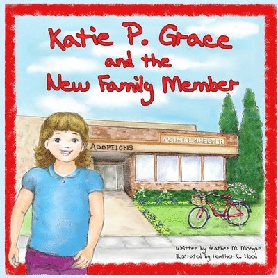 Katie P Grace: and the New Family Member 1