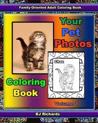 Your Pet Photos Coloring Book: Volume 1 1