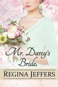 bokomslag Mr. Darcy's Brides: A Pride and Prejudice Vagary