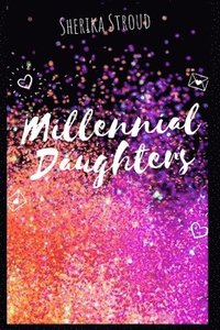 bokomslag Millennial Daughters: Spiritual Daughters 101