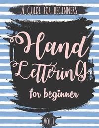 bokomslag Hand Lettering For Beginner Volume1: A Calligraphy and Hand Lettering Guide For Beginner - Alphabet Drill, Practice and Project: Hand Lettering