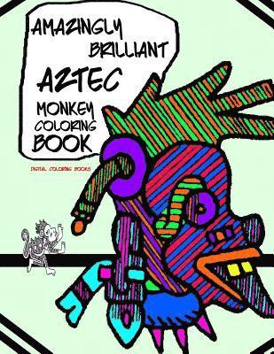 Amazingly Brilliant Aztec Monkey Coloring Book 1