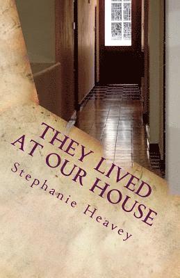 They Lived At Our House: Coping With Alzheimer's 1