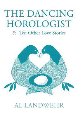 The Dancing Horologist & Ten Other Love Stories 1