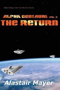 bokomslag Alpha Centauri: The Return