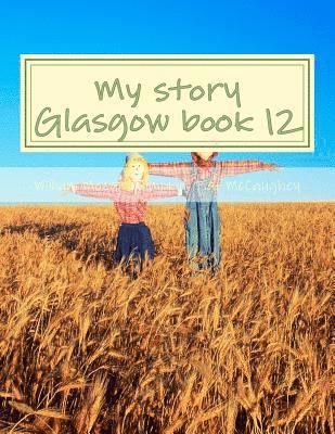 My story Glasgow book 12: my memoirs