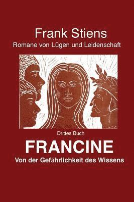bokomslag Francine: Von der Gefaehrlichkeit des Wissens