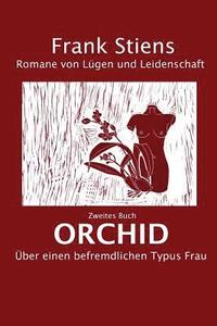 bokomslag Orchid: Ueber einen befremdlichen Typus Frau
