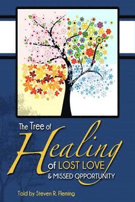 The Tree of Healing of Lost Love and Missed Opportunities 1