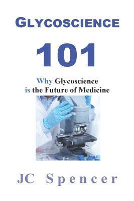 Glycoscience 101: Why Glycoscience is the Future of Medicine 1