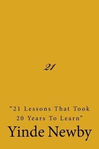 bokomslag 21 '21 lessons that took 20 years to learn'