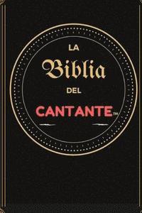 bokomslag La Biblia del Cantante: Los datos vitales que todo cantante debe saber