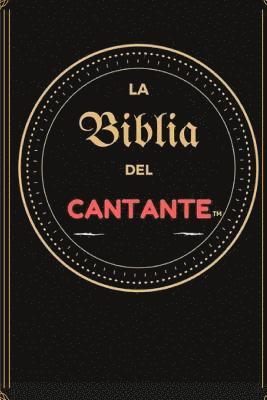 bokomslag La Biblia del Cantante: Los datos vitales que todo cantante debe saber