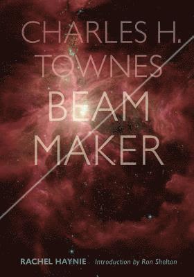 bokomslag Charles H. Townes: Beam Maker