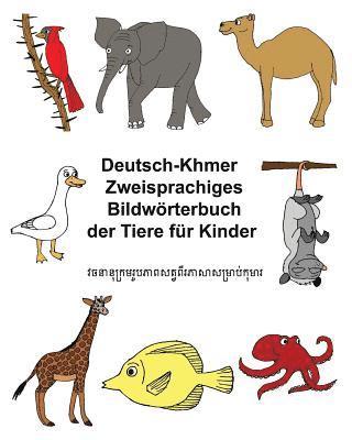bokomslag Deutsch-Khmer/Kambodschanisch Zweisprachiges Bildwörterbuch der Tiere für Kinder
