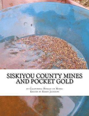 California Bureau of Mines, Kerby Jackson - Siskiyou County Mines and Pocket Gold, Häftad