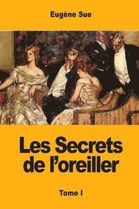 bokomslag Les Secrets de l'oreiller: Tome I