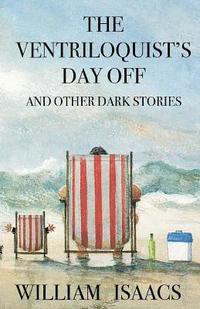bokomslag The Ventriloquist's Day Off & Other Dark Stories