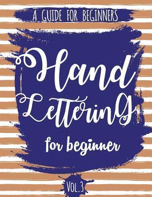 bokomslag Hand Lettering For Beginner Volume3: A Calligraphy and Hand Lettering Guide For Beginner - Alphabet Drill, Practice and Project: Hand Lettering