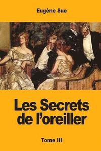 bokomslag Les Secrets de l'oreiller: Tome III