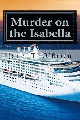 Murder on The Isabella: A Cassandra Cross Mystery 1