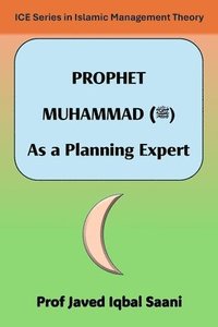 bokomslag Prophet Muhammad: As a Planning Expert