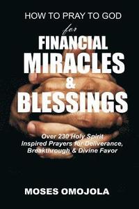 bokomslag How To Pray To God For Financial Miracles And Blessings