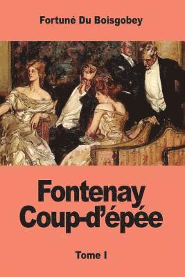 bokomslag Fontenay Coup-d'épée: Tome I