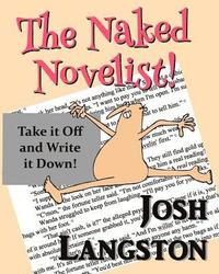 bokomslag The Naked Novelist: Take it Off and Write it Down!