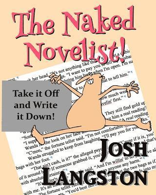 The Naked Novelist: Take it Off and Write it Down! 1