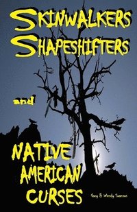 bokomslag Skinwalkers Shapeshifters and Native American Curses