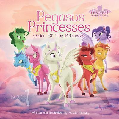 Pegasus Princesses Volume 1: Order of the Princesses 1