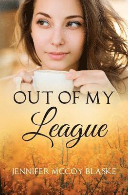 Jennifer McCoy Blaske - Out of My League, Häftad