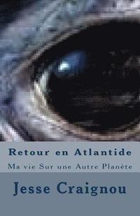 bokomslag Retour en Atlantide: Ma vie Sur une Autre Planète