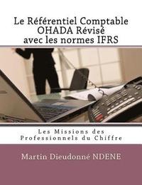 bokomslag Le Référentiel Comptable Ohada Révisé Avec Les Normes Ifrs: Les Missions Des Professionnels Du Chiffre