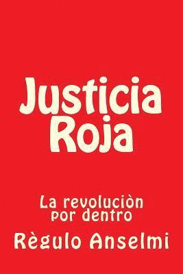 Regulo Anselmi - Justicia Roja: La revoluciòn por dentro, Häftad