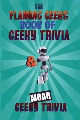 bokomslag Geeky Trivia Omnibus: A Flaming Geeks Geeky Trivia Box Set