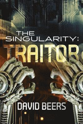 David Beers - The Singularity: Traitor, Häftad