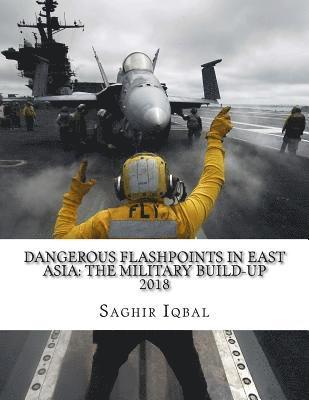 bokomslag Dangerous Flashpoints in East Asia: The Military Build-up: Dangerous Flashpoints in East Asia: The Military Build-up