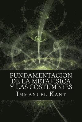 Fundamentacion de la Metafisica y las Costumbres (Spanish) Edition 1