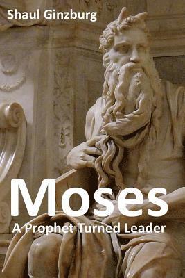 bokomslag Moses: A Prophet Turned Leader
