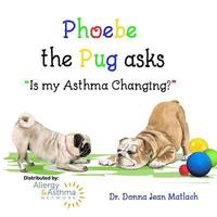bokomslag Phoebe the Pug asks, 'Is my Asthma Changing?'
