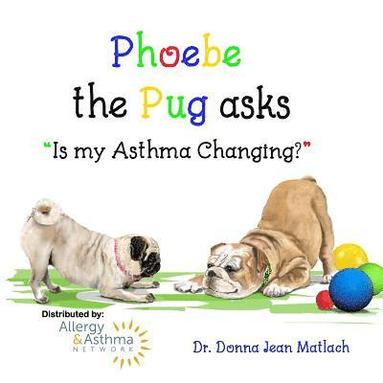 bokomslag Phoebe the Pug asks, "Is my Asthma Changing?"