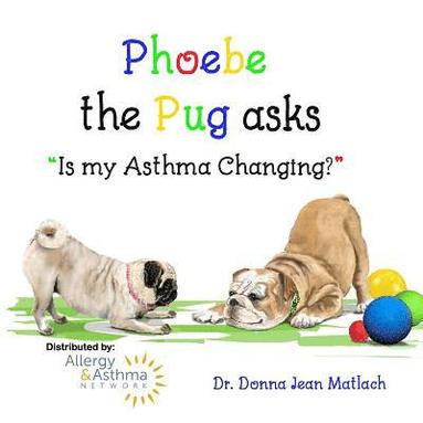 bokomslag Phoebe the Pug asks, 'Is my Asthma Changing?'