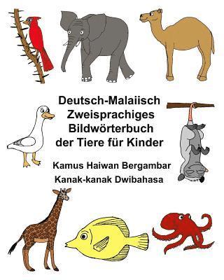 bokomslag Deutsch-Malaiisch Zweisprachiges Bildwörterbuch der Tiere für Kinder Kamus Haiwan Bergambar Kanak-kanak Dwibahasa